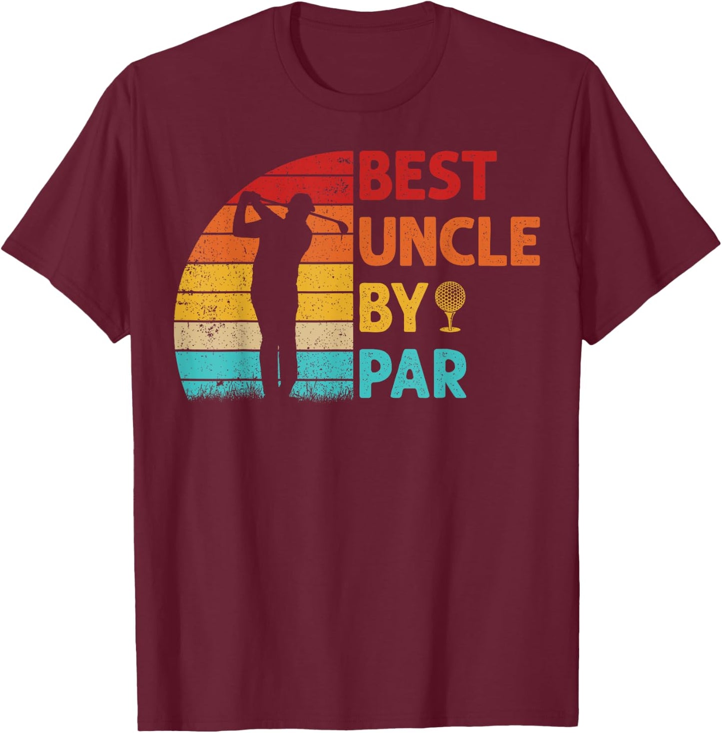 Best Uncle By Par Father's Day Golfing Golf Uncle T-Shirt - T-Shirt | Maroon