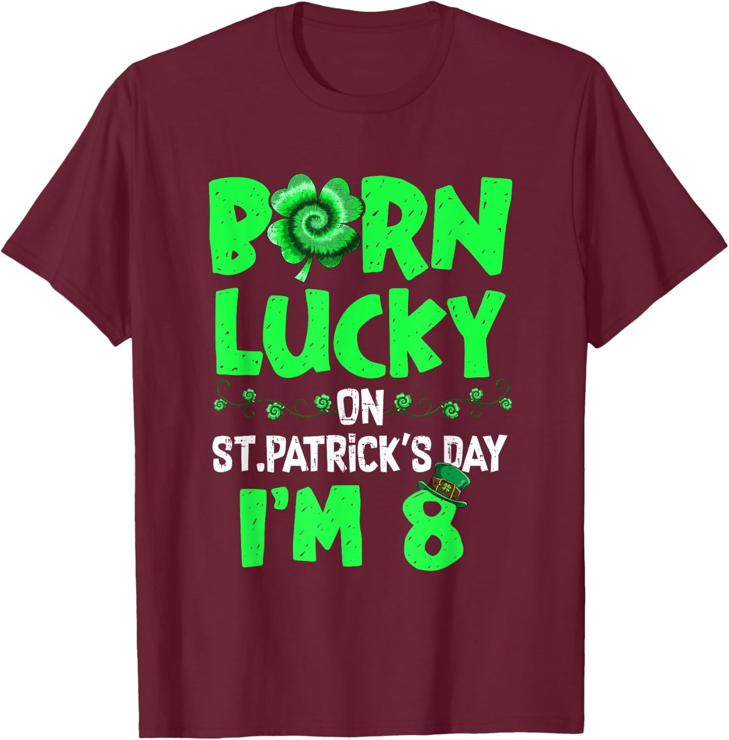 St Patricks Day 8th Birthday Boy Girl 8 Years Old Boys Kids T-Shirt - T-Shirt | Maroon