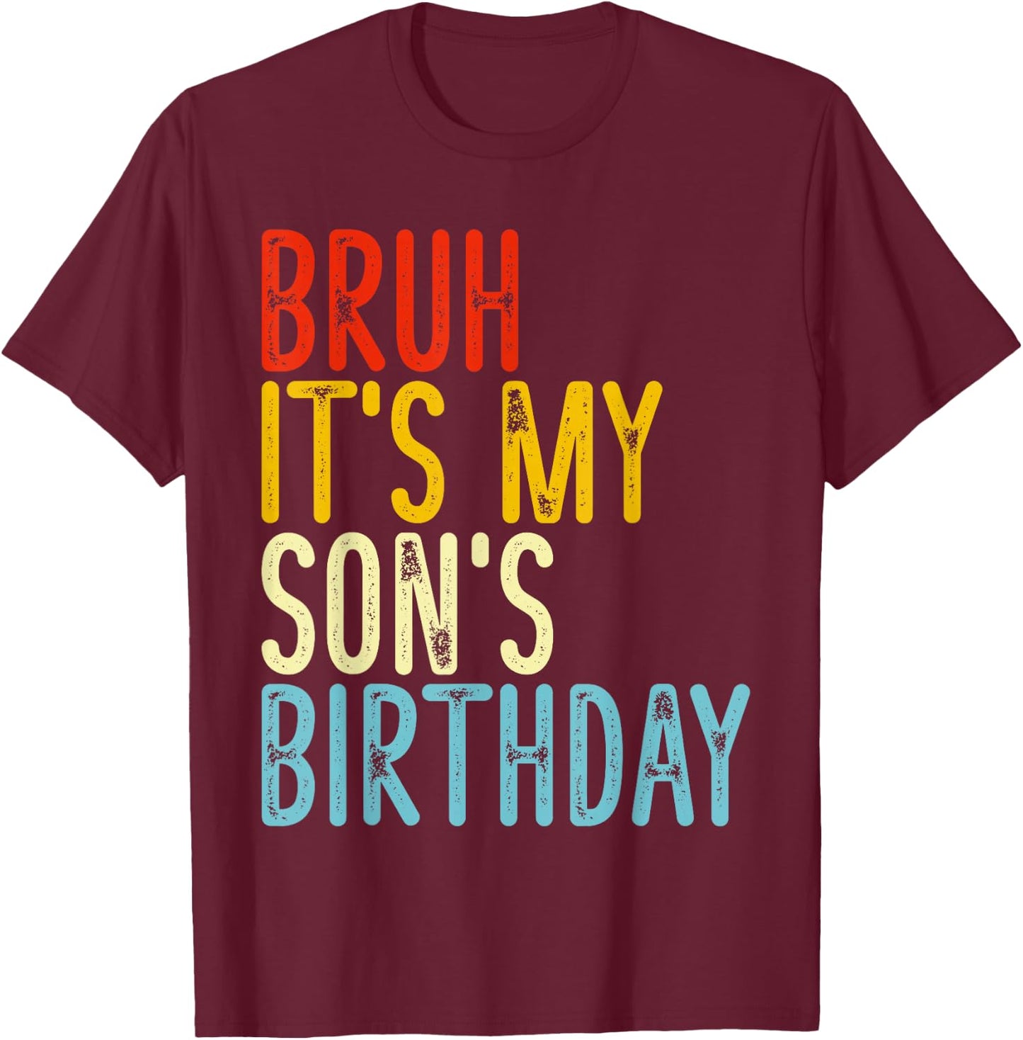 Bruh It's My Son's Birthday Funny Happy Vintage Boys Kids T-Shirt - T-Shirt | Maroon