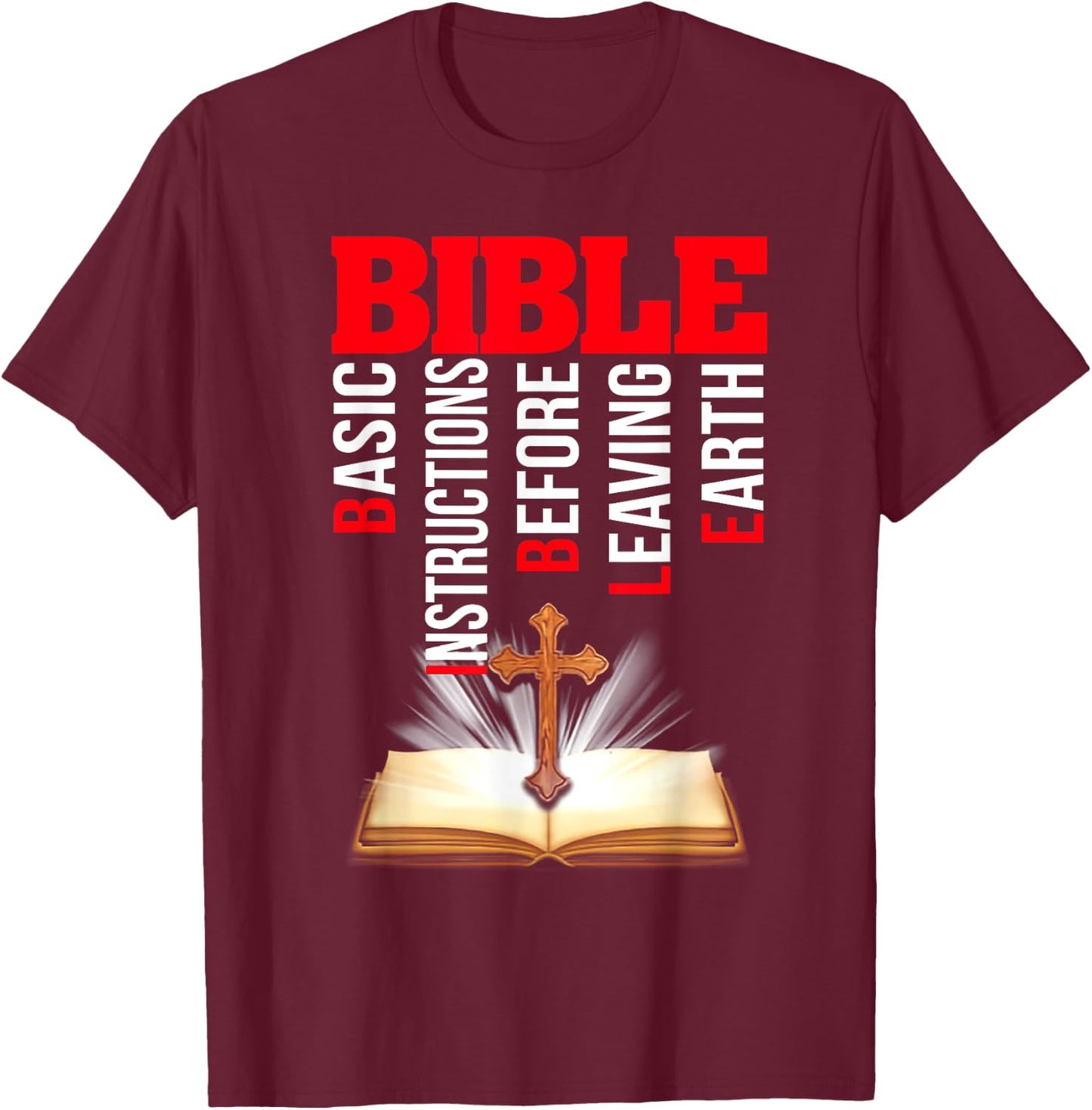 Bible Basic Instructions Before Leaving Earth T-Shirt - T-Shirt | Maroon