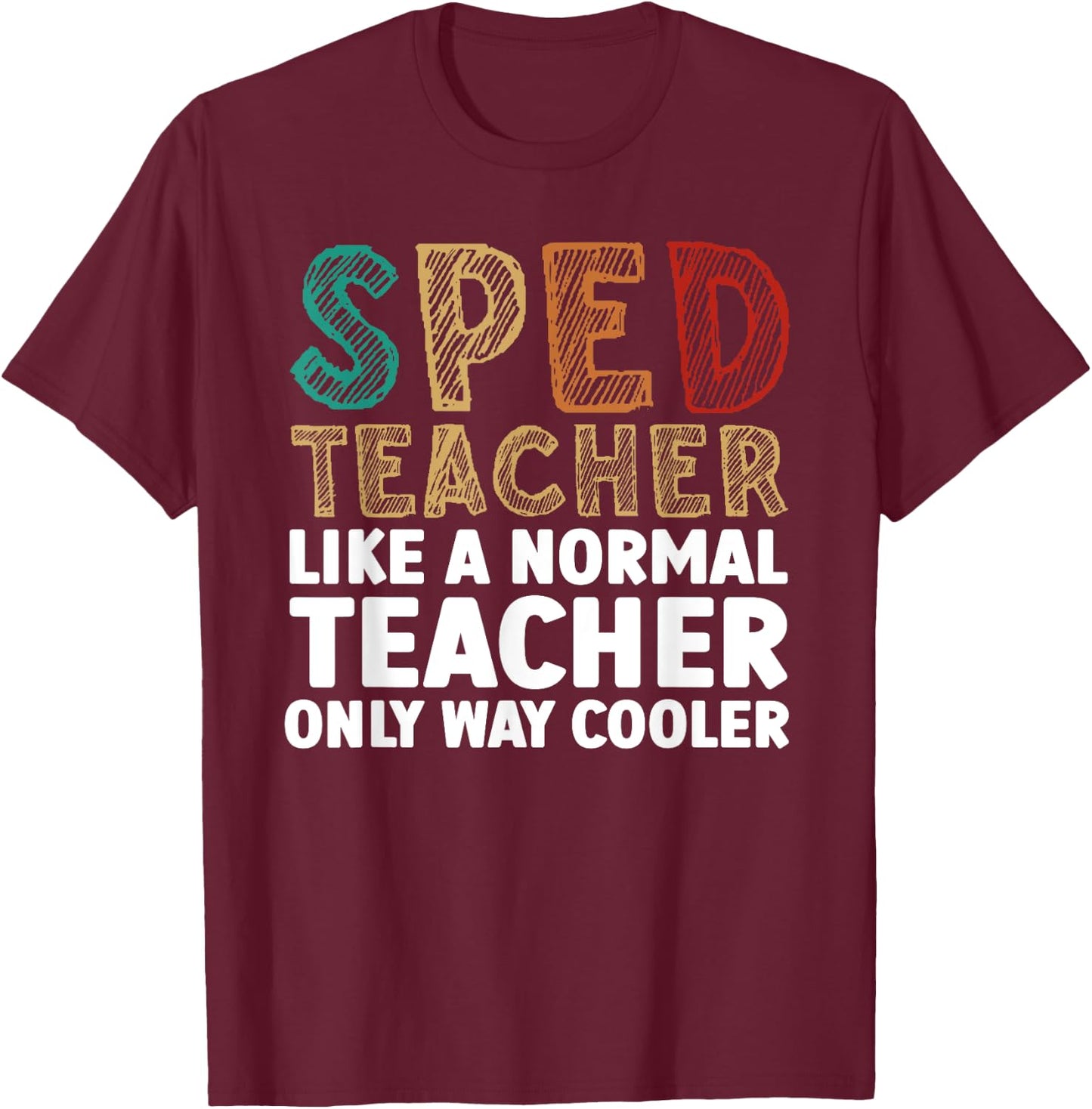 Funny Special Education Design Women SPED Teacher T-Shirt - T-Shirt | Maroon