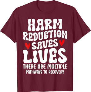Recovery Awareness Harm Reduction Saves Lives T-Shirt - T-Shirt | Maroon