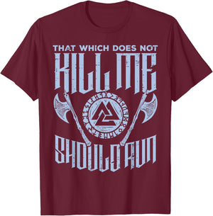 Viking Which Does Not Kill Me Should Run Funny Men Women Kid T-Shirt - T-Shirt | Maroon