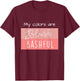 Steel Magnolia My Colors are Blush & Bashful T-Shirt - T-Shirt | Maroon