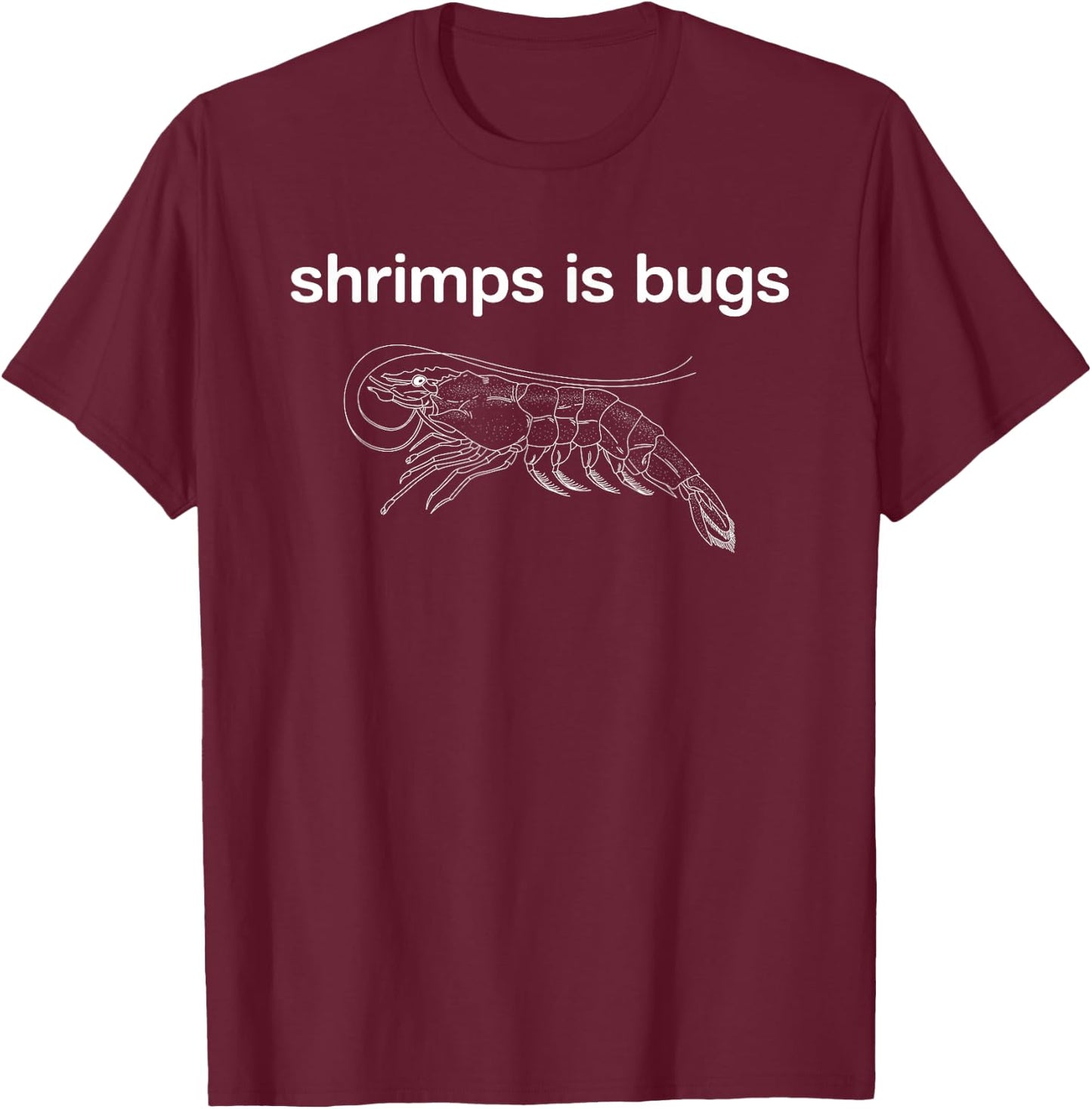 Shrimps Is Bugs Funny Women T-Shirt - T-Shirt | Maroon
