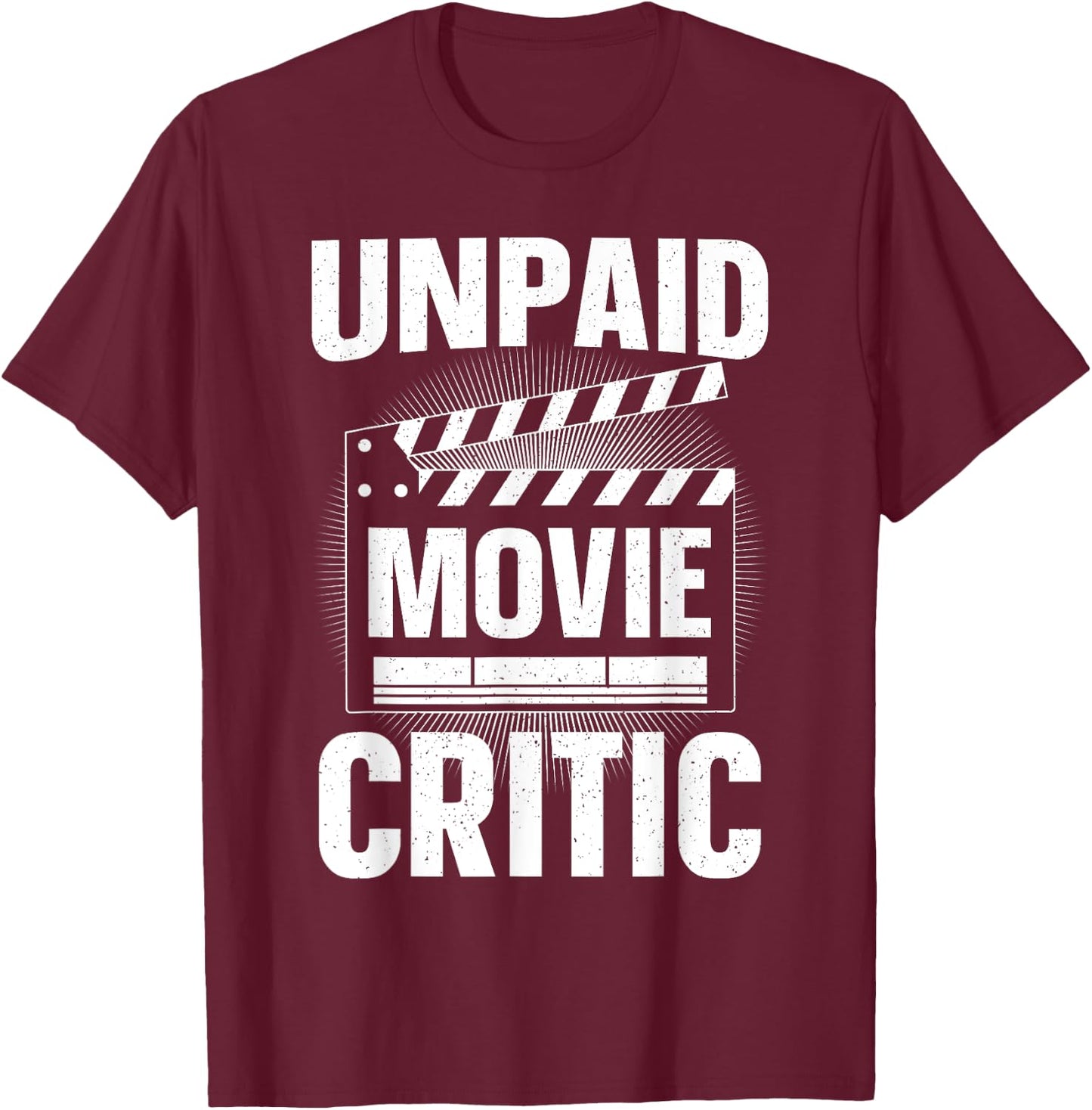 Unpaid Movie Critic Art Women Cinephile Movie Lover T-Shirt - T-Shirt | Maroon