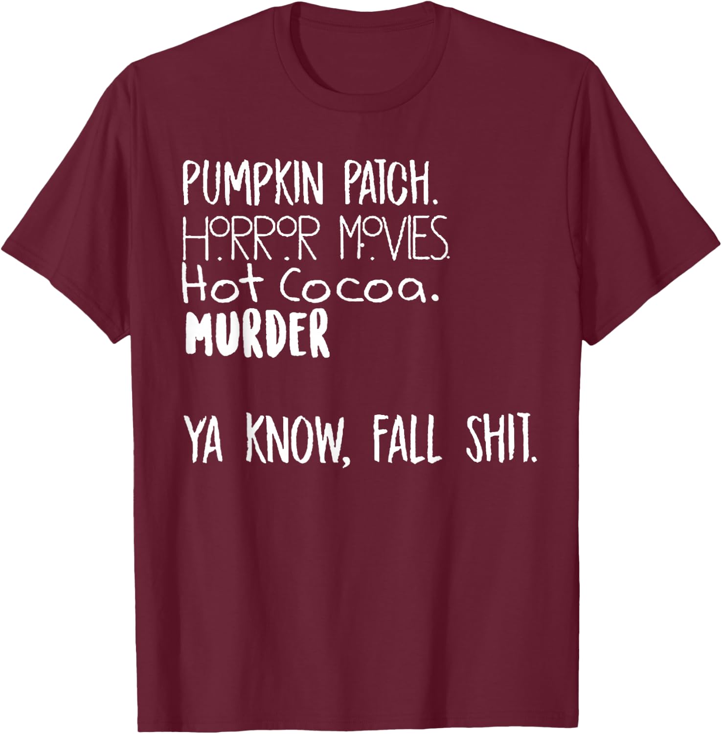 Pumpkin Patch Watch Horror Movie Hot Cocoa Murder T-Shirt - T-Shirt | Maroon