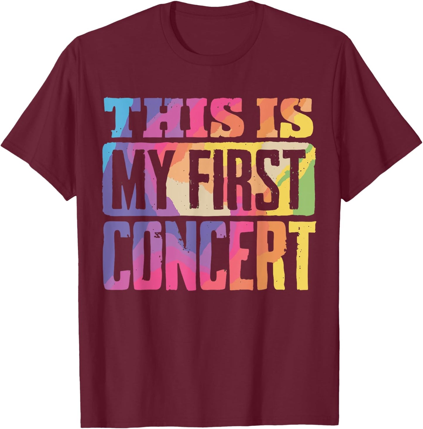 This Is My First Concert T-Shirt - T-Shirt | Maroon