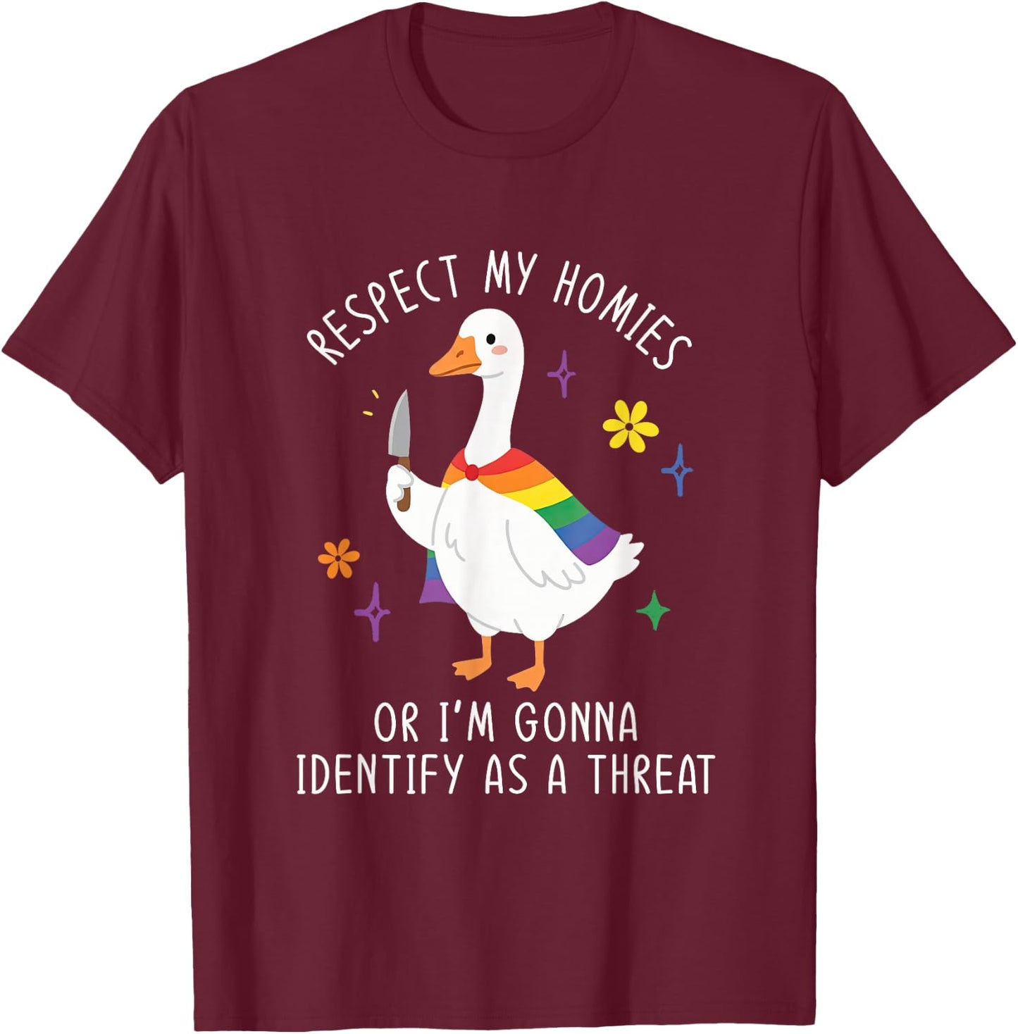 Respect My-Homies Or I'm Gonna Identify Ally Goose LGBT Gay T-Shirt - T-Shirt | Maroon