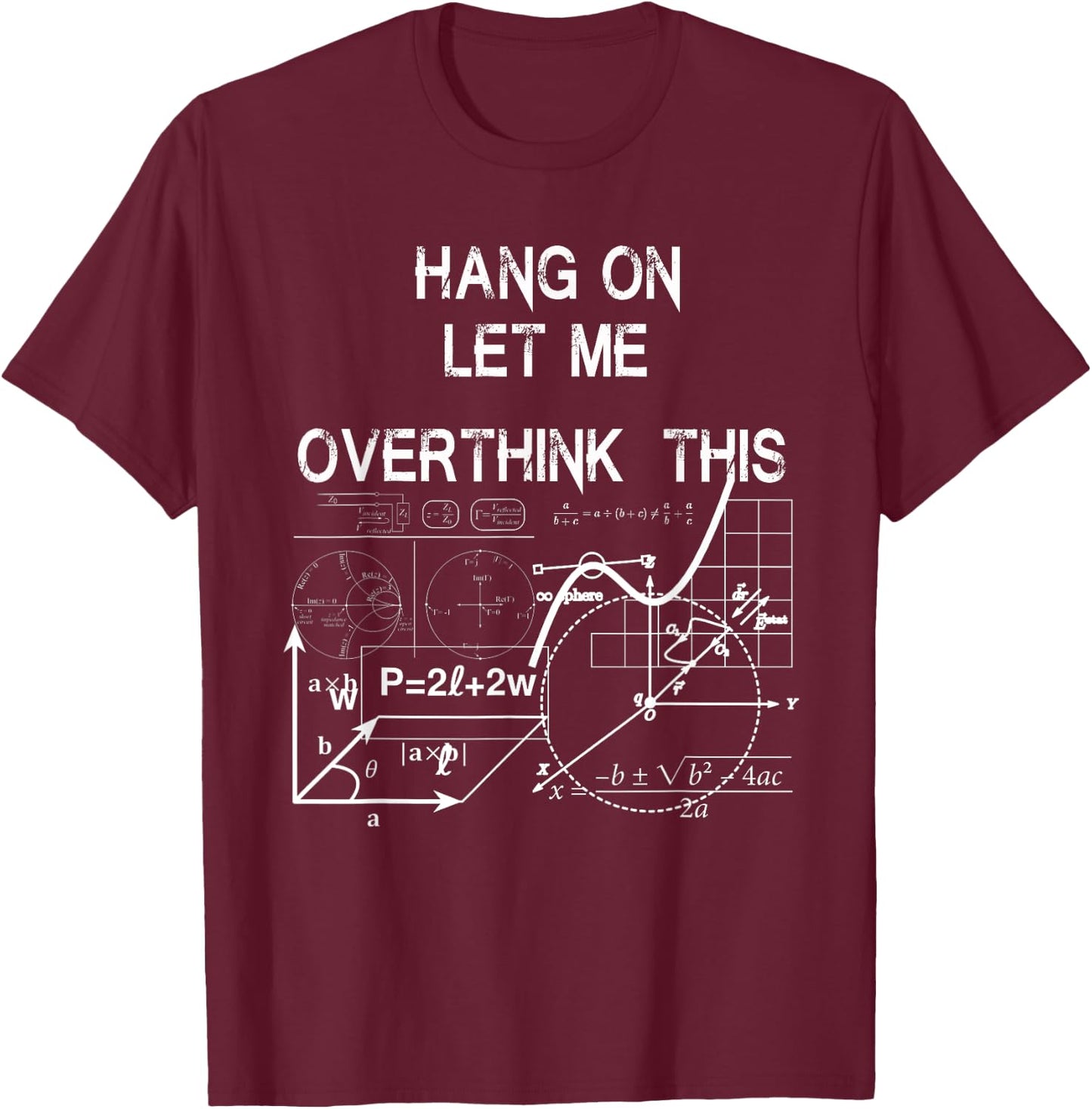 hang on let me overthink this back to School Math teacher's T-Shirt - T-Shirt | Maroon
