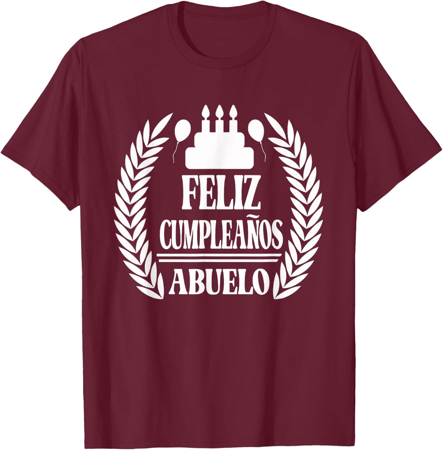 Feliz Cumpleanos Abuelo, Happy Birthday Grandfather, Spanish T-Shirt - T-Shirt | Maroon