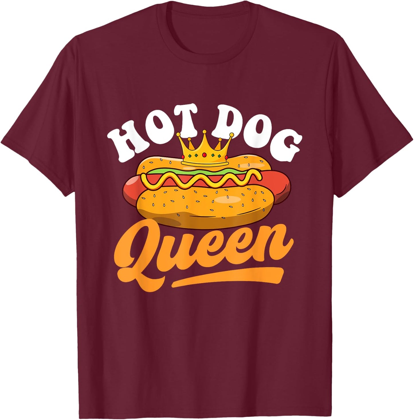 Hot Dog Queen - Hot Dog Lover Fast Food Wiener Men Women Girls Kids T-Shirt - T-Shirt | Maroon