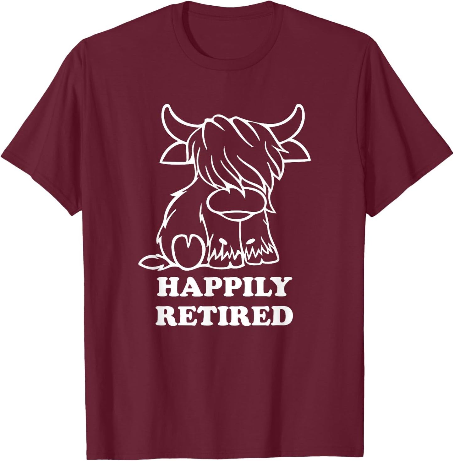 Happily Retired Highland Cow Retirement T-Shirt - T-Shirt | Maroon