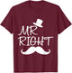 Mr. Right Mrs. Always Right Matching Couples Outfits T-Shirt - T-Shirt | Maroon