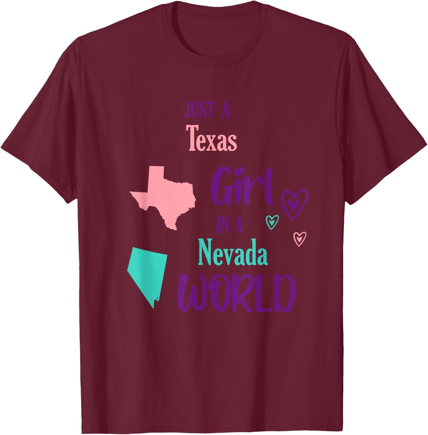 Proud Girl Just a Texas girl in a Nevada World T-Shirt - T-Shirt | Maroon