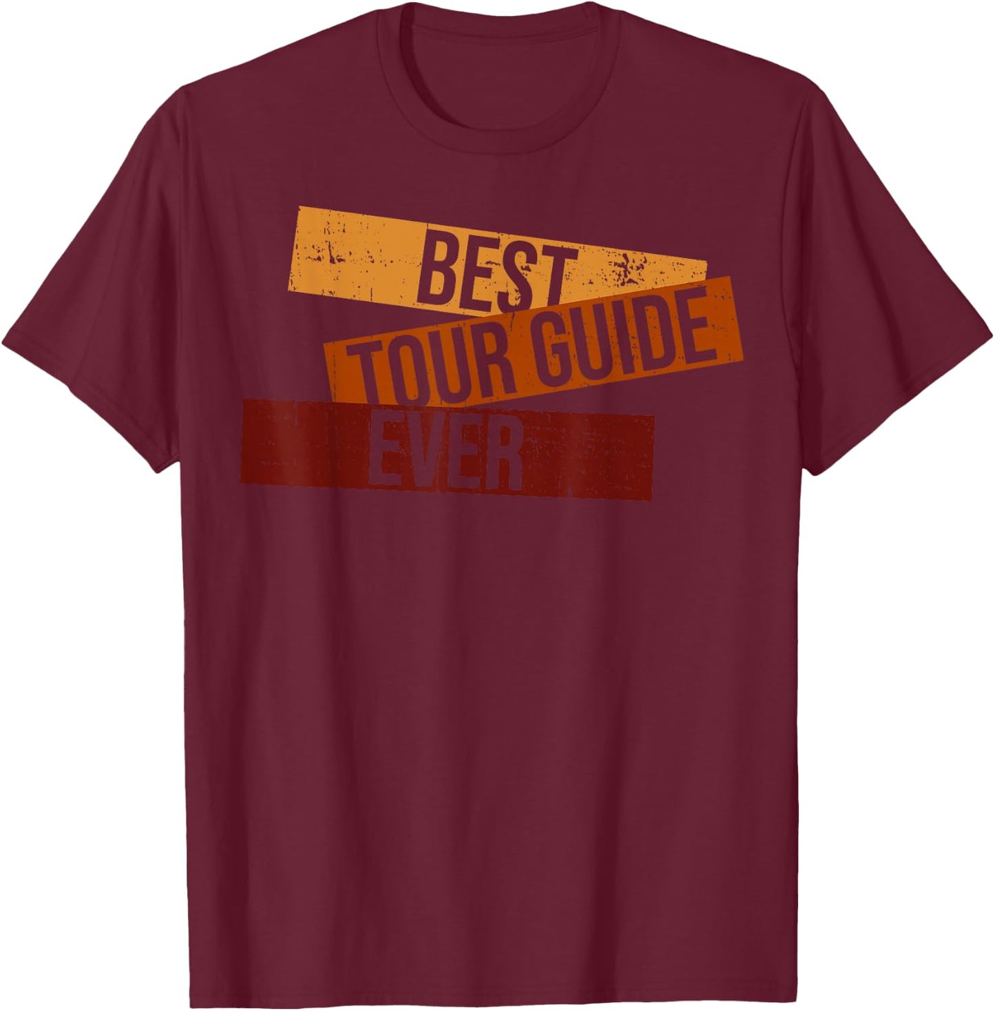 Funny Best Tour Guide Ever Best Tour Guide Tour Guides T-Shirt - T-Shirt | Maroon