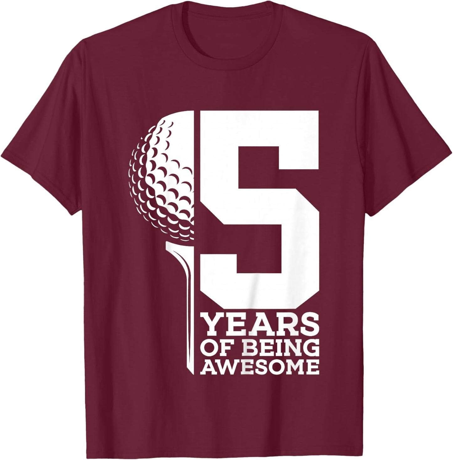 5 Years of Being Awesome Golf 5th Birthday T-Shirt - T-Shirt | Maroon