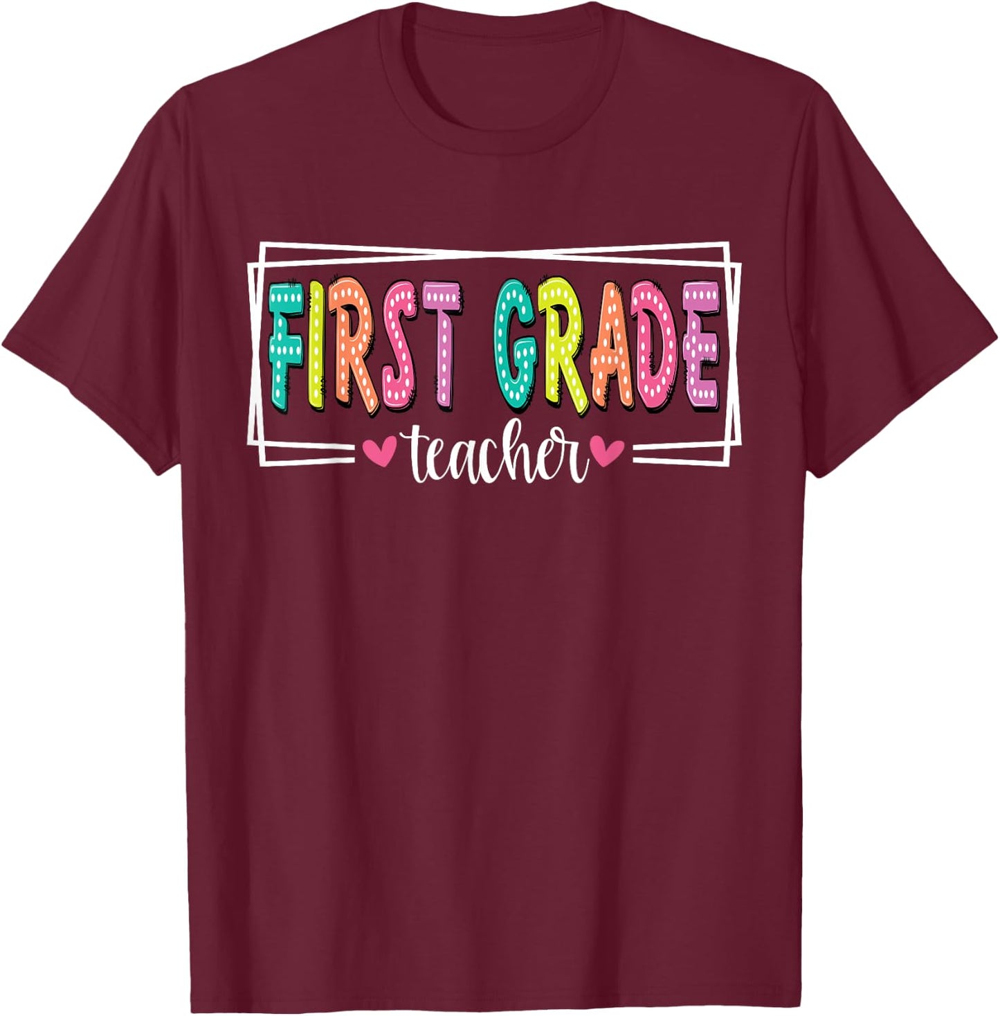 First Grade Teacher Back To School 1st Grade Teacher T-Shirt - T-Shirt | Maroon