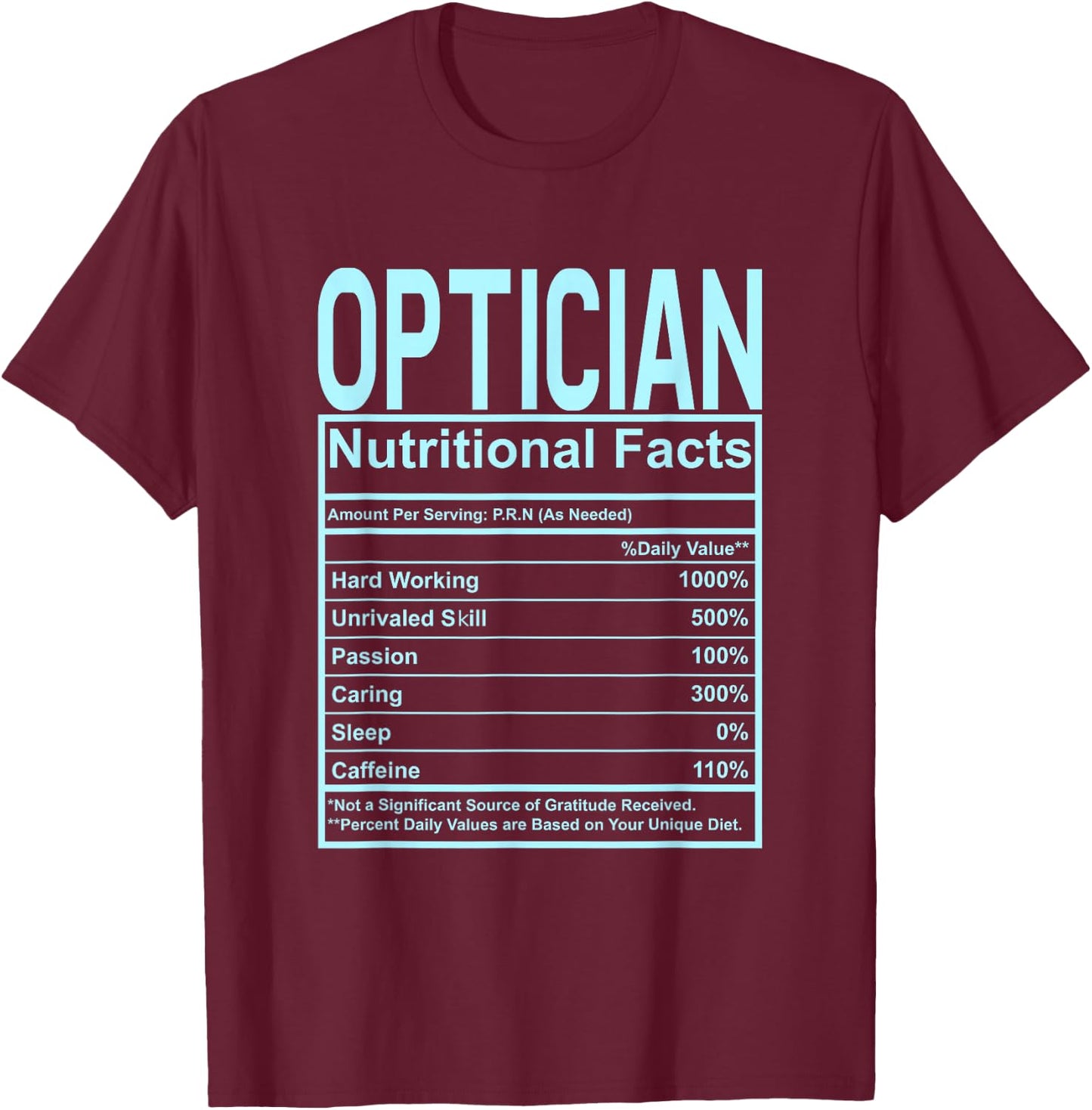 Funny Nutrition Facts Optician T-Shirt - T-Shirt | Maroon