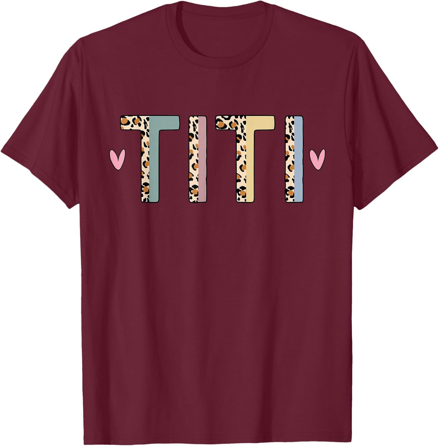 Titi Life Auntie Be A Titi Aunt Titi Auntie Titi Aunts T-Shirt - T-Shirt | Maroon