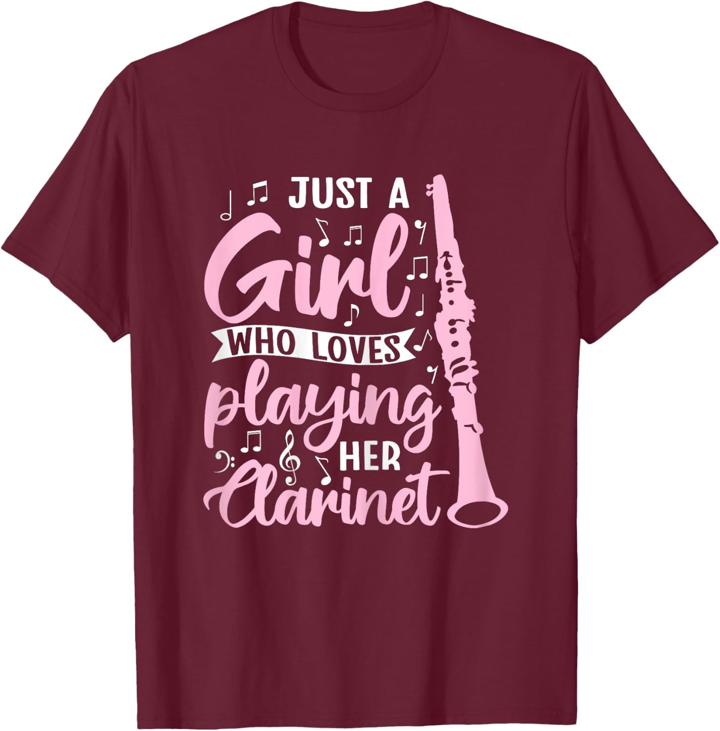 Just A Girl Who Loves Playing Her Clarinet Funny Clarinet T-Shirt - T-Shirt | Maroon