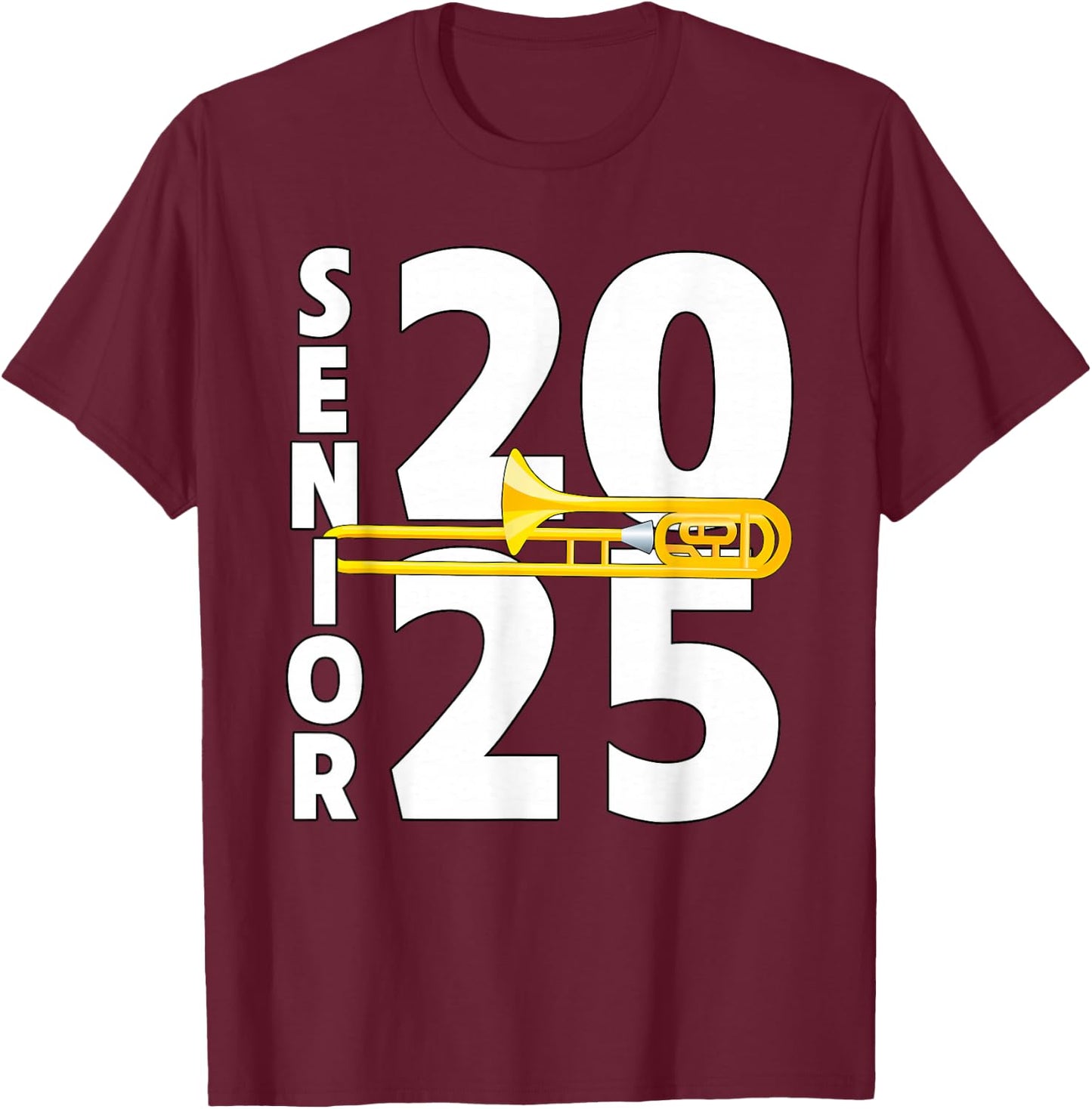 Trombone Player Senior Class of 2025 Marching Band Student T-Shirt - T-Shirt | Maroon