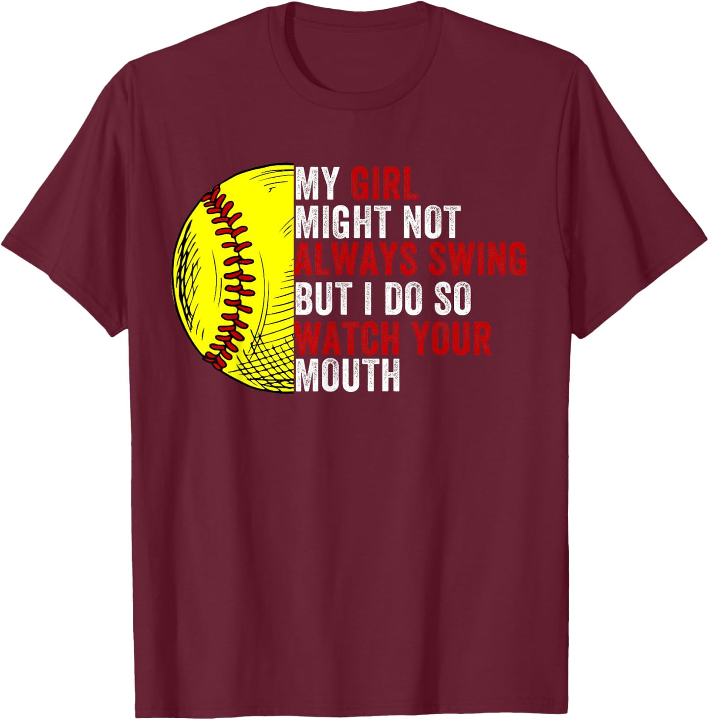 My Daughter Might Not Always Swing But I Do So Watch T-Shirt - T-Shirt | Maroon