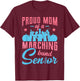Proud mom of a marching band senior class of 2025 T-Shirt - T-Shirt | Maroon