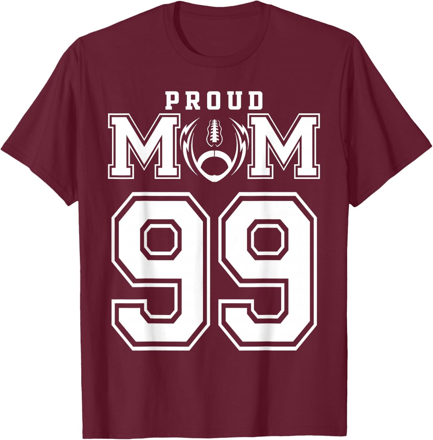 Custom Proud Football Mom Number 99 Personalized T-Shirt - T-Shirt | Maroon