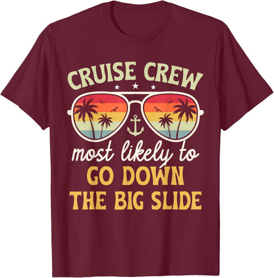 Most Likely To Go Down The Big Slide Matching Family Cruise T-Shirt - T-Shirt | Maroon