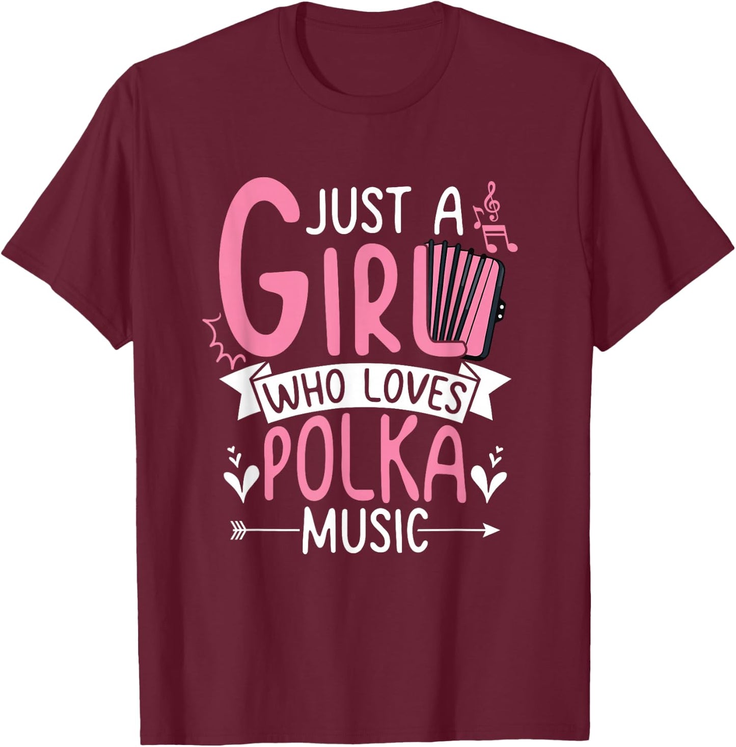 Polka Lover Accordion Just A Girl Who Loves Polka Music T-Shirt - T-Shirt | Maroon