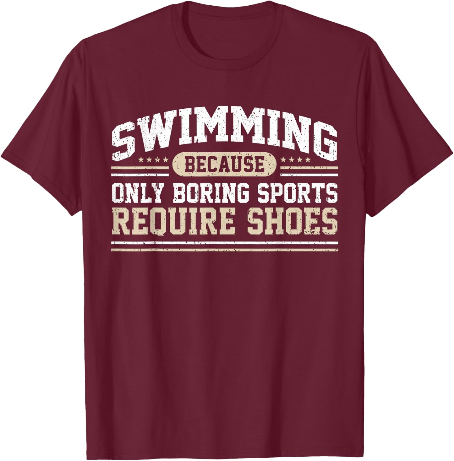 Swimming Saying Swimmer Humor Swim T-Shirt - T-Shirt | Maroon