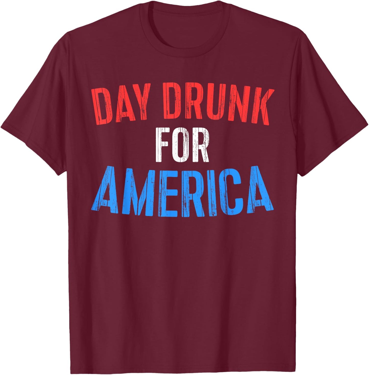 Day Drunk For America Shirt Funny Drinking Fourth of July T-Shirt - T-Shirt | Maroon