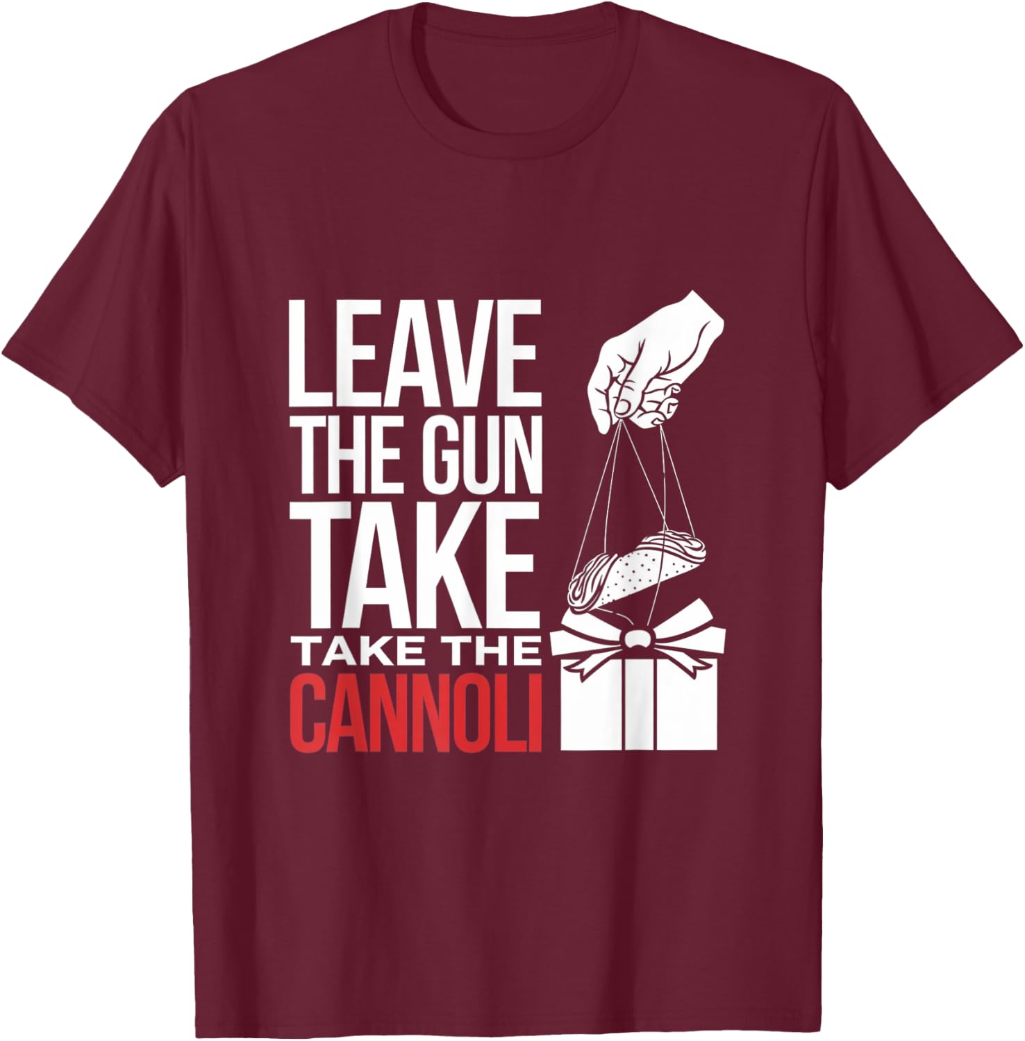 Funny Leave The Gun Take the Cannoli Men Women Italian Flag T-Shirt - T-Shirt | Maroon