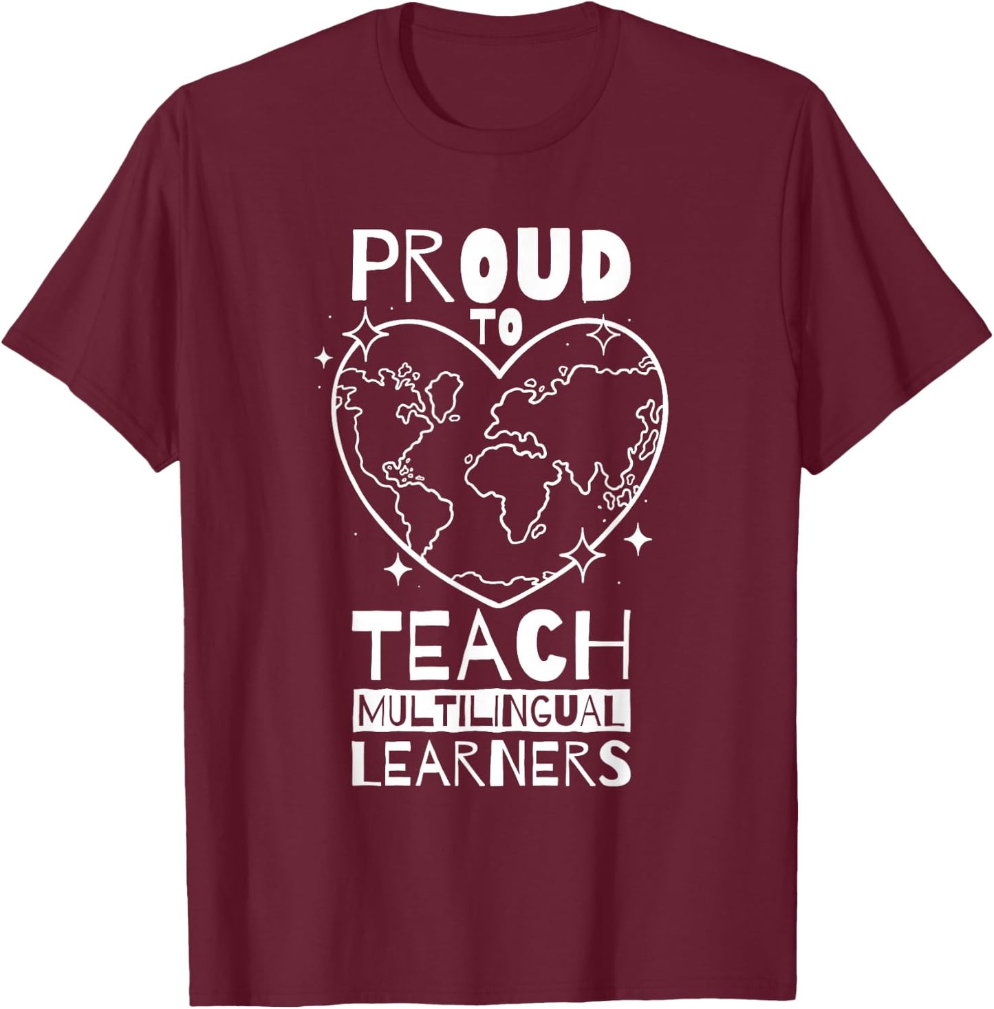 ESL Teacher Proud to Teach Multilingual Learners T-Shirt - T-Shirt | Maroon