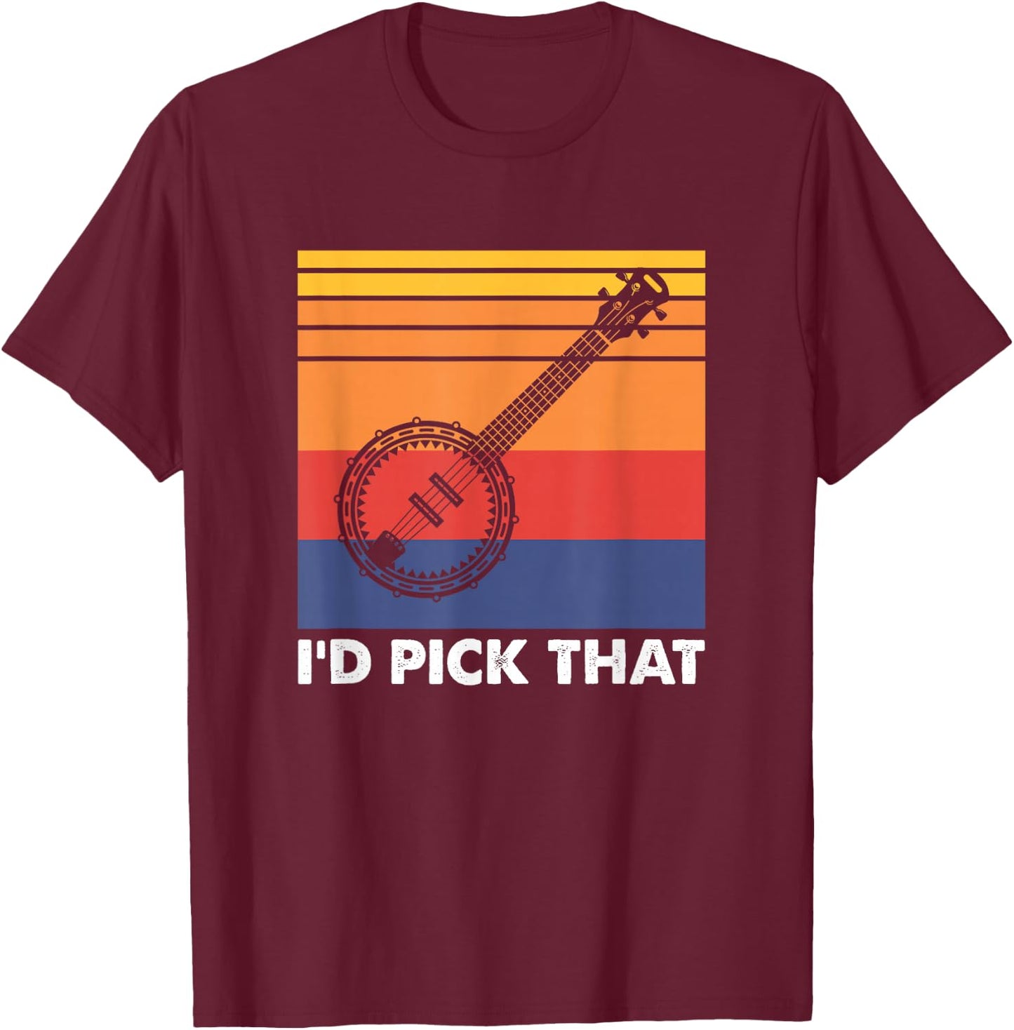 I'd Pick That - Banjo Player T-Shirt - T-Shirt | Maroon