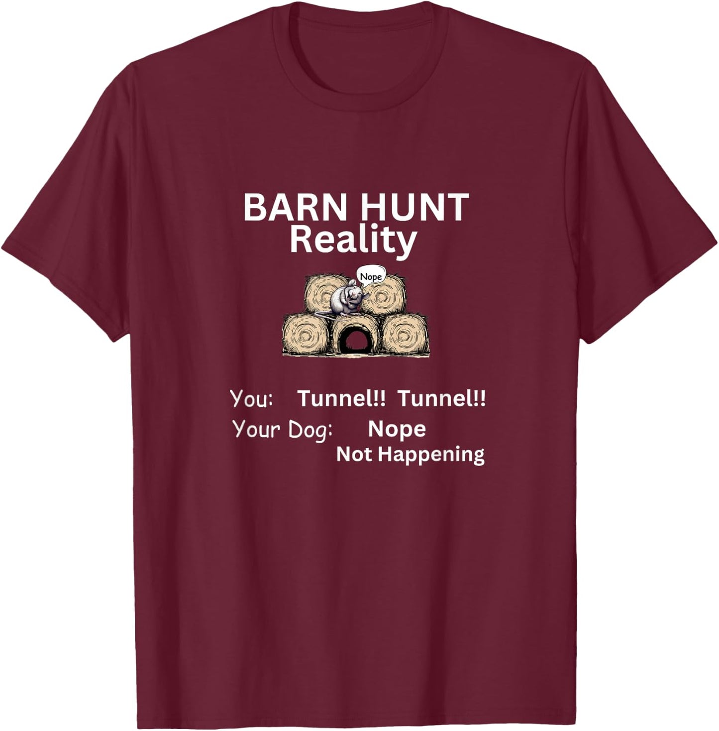 Funny Barn Hunt - Tunnel Reality not happening with cute rat T-Shirt - T-Shirt | Maroon