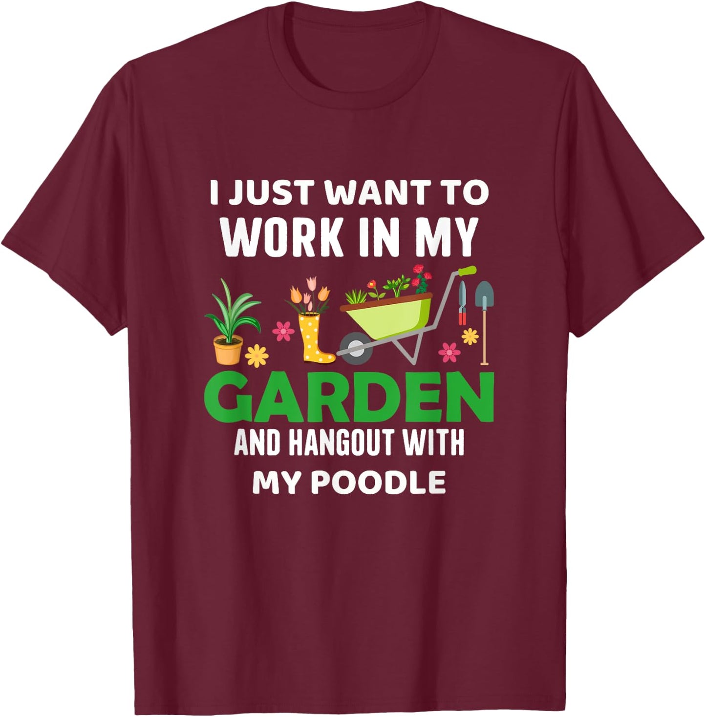 My Poodle Gardener Pet Lover Gardening Plants T-Shirt - T-Shirt | Maroon