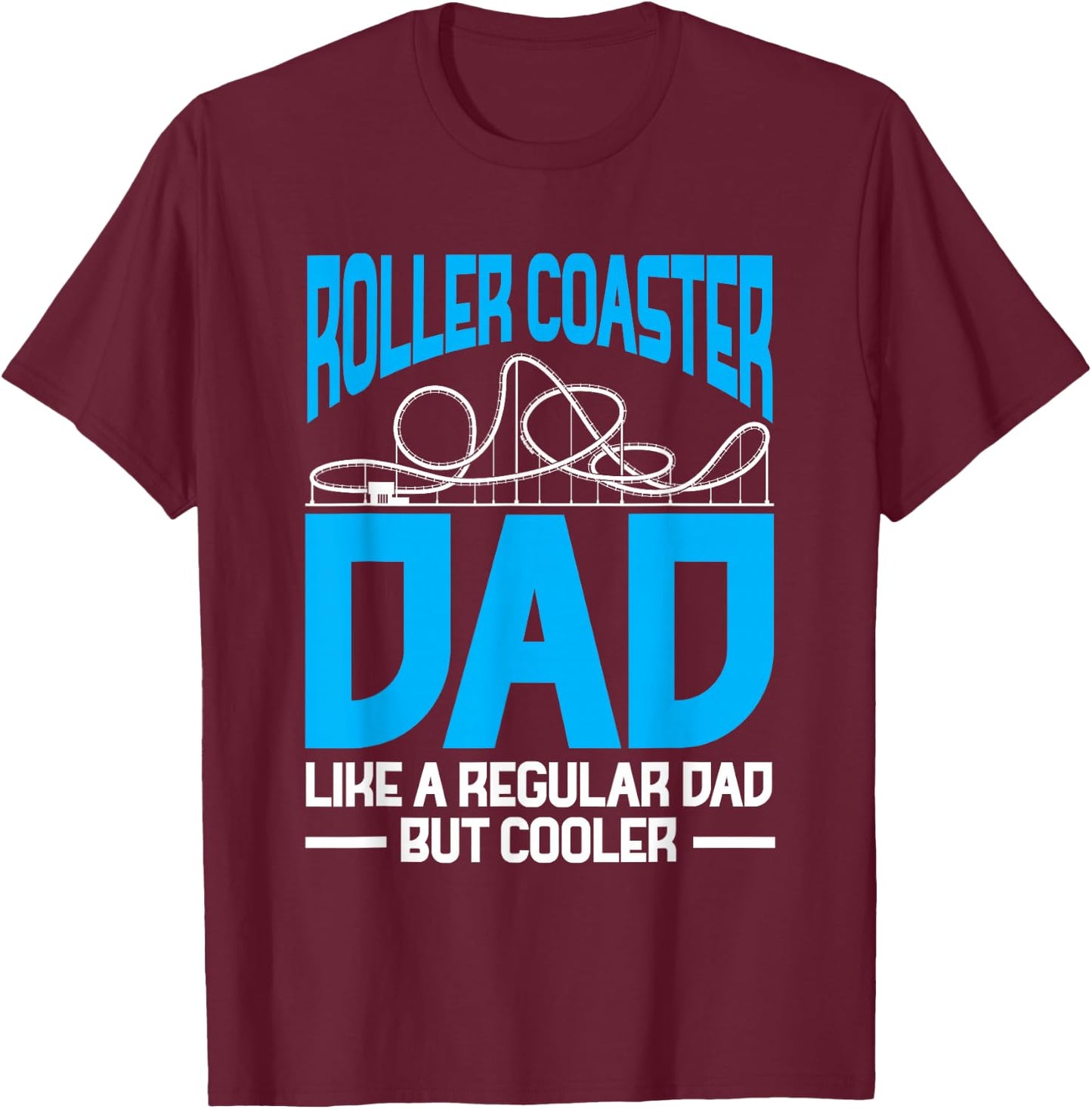 Roller Coaster Dad Amusement Park Family Coaster Daddy T-Shirt - T-Shirt | Maroon