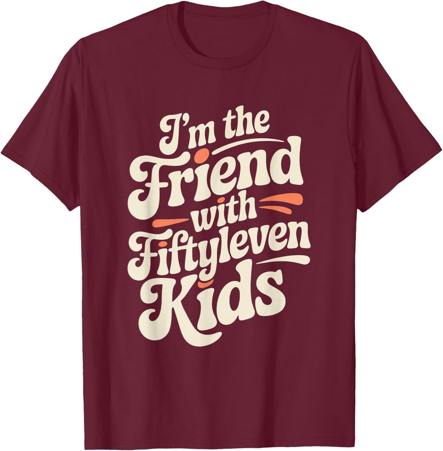 I'm The Friend With Fiftyleven Kids Retro Groovy T-Shirt - T-Shirt | Maroon