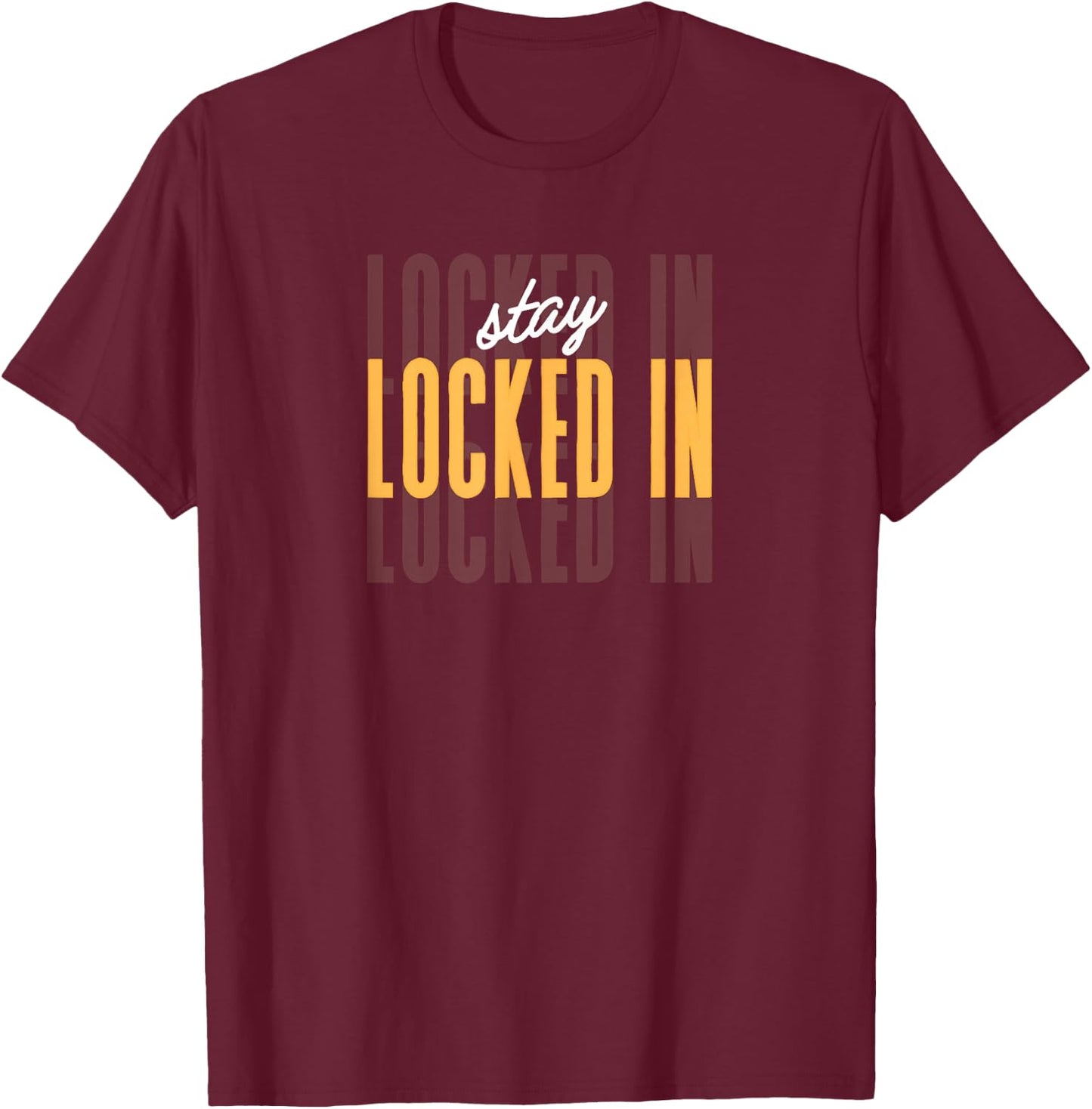 Stay Locked In T-Shirt - T-Shirt | Maroon