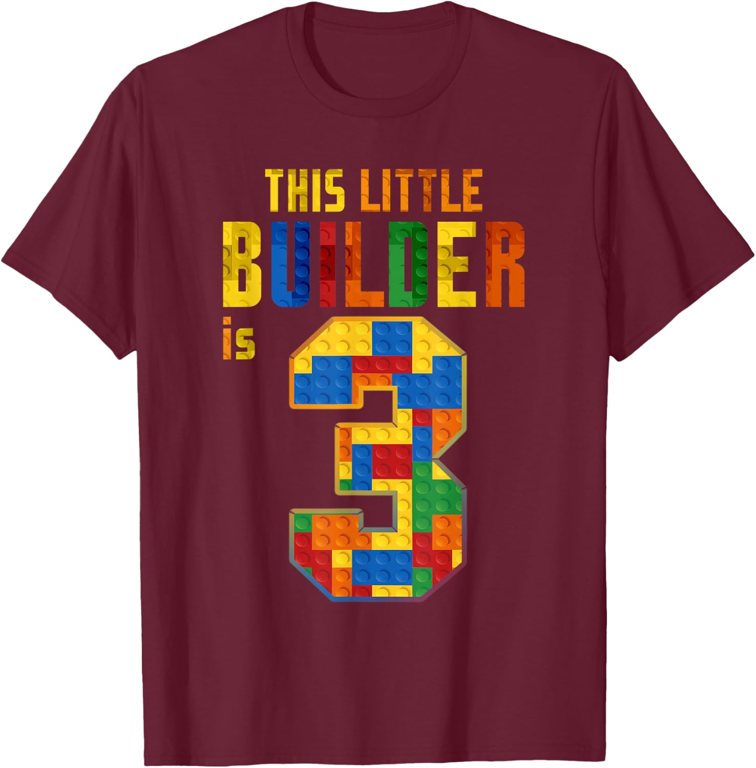 This Little Builder Is 3 Building Blocks 3rd Birthday Kids T-Shirt - T-Shirt | Maroon
