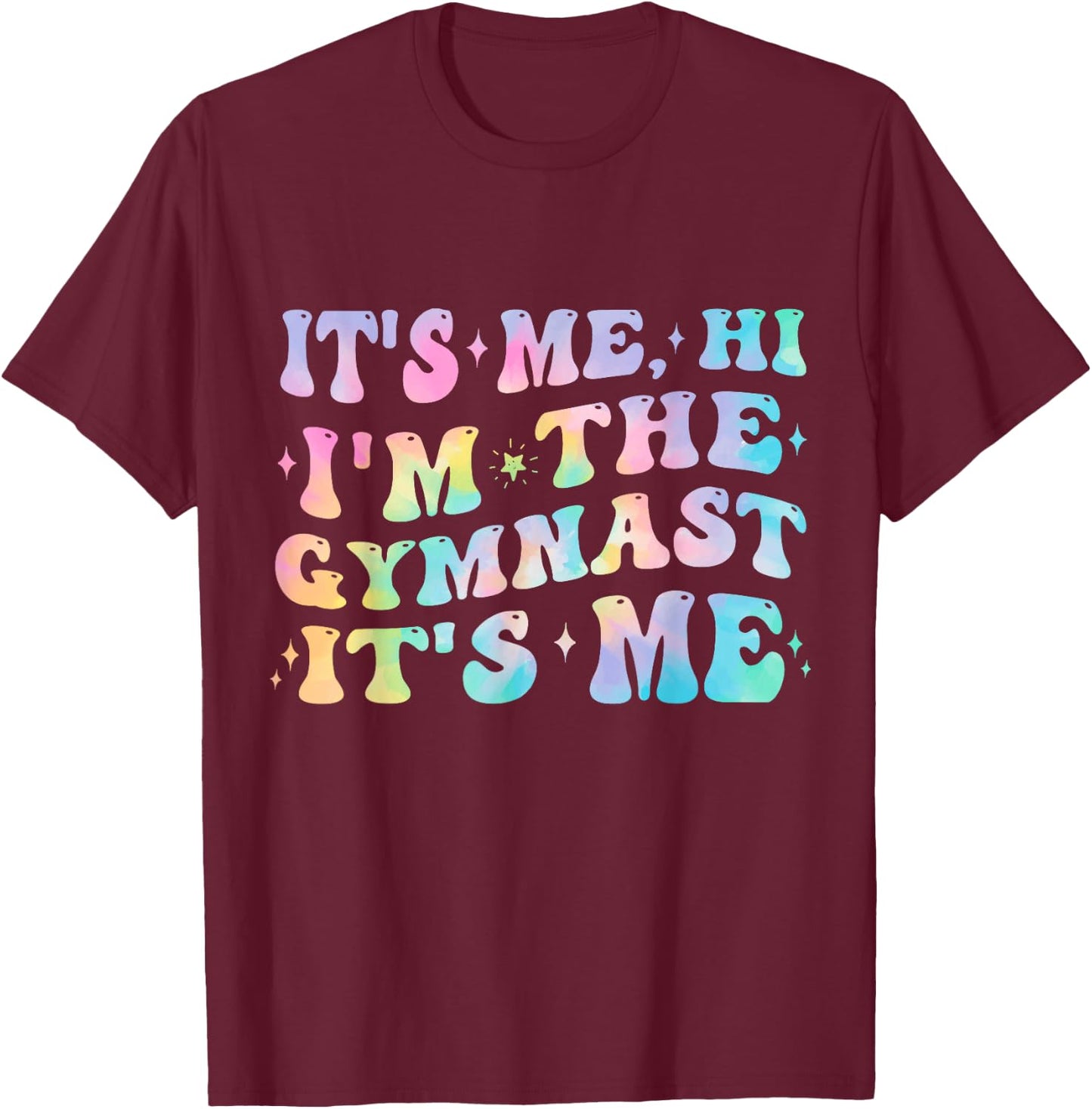 It’s Me Hi I’m The Gymnast It’s Me Gymnastics Women Girls T-Shirt - T-Shirt | Maroon