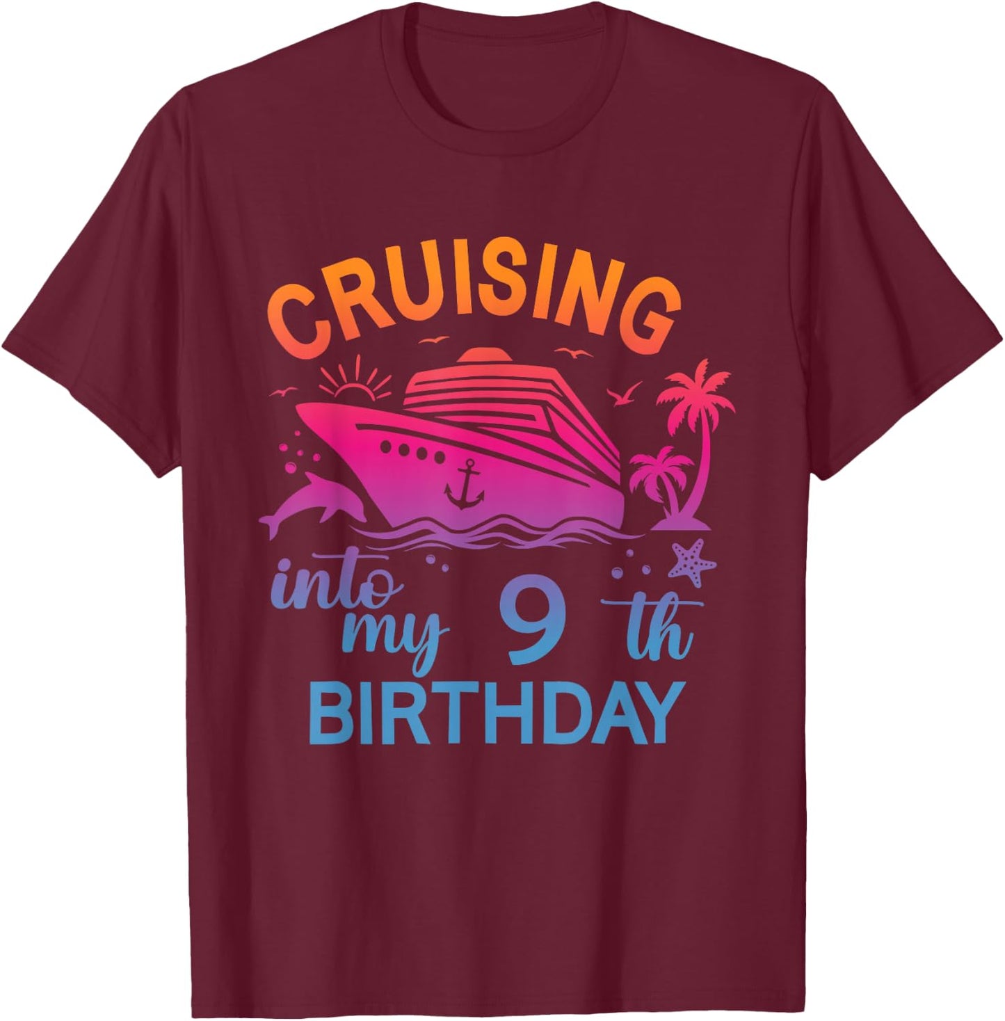 Cruising Into My 9th Birthday Family Cruise 9 Birthday T-Shirt - T-Shirt | Maroon