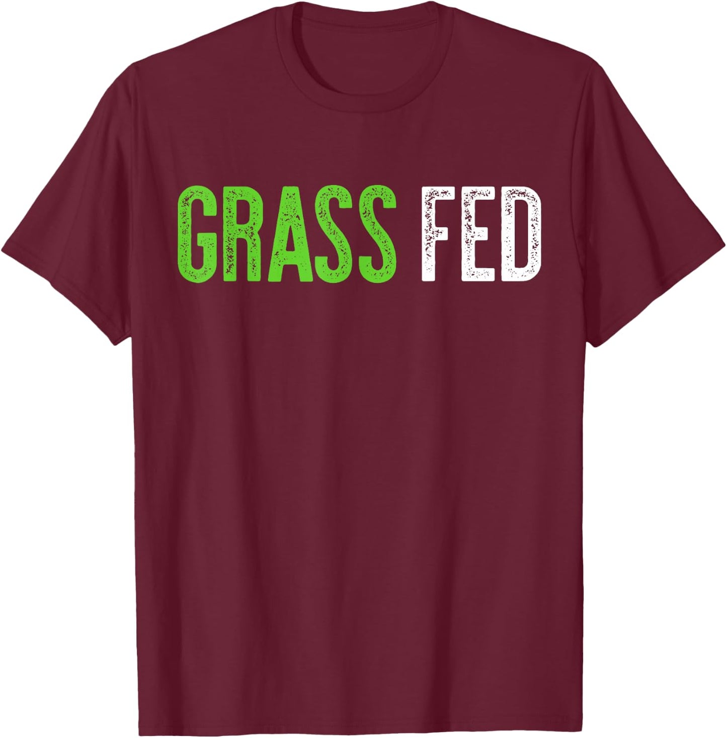 Grass Fed Shirt Men Women Kids Vegetarian T-Shirt - T-Shirt | Maroon