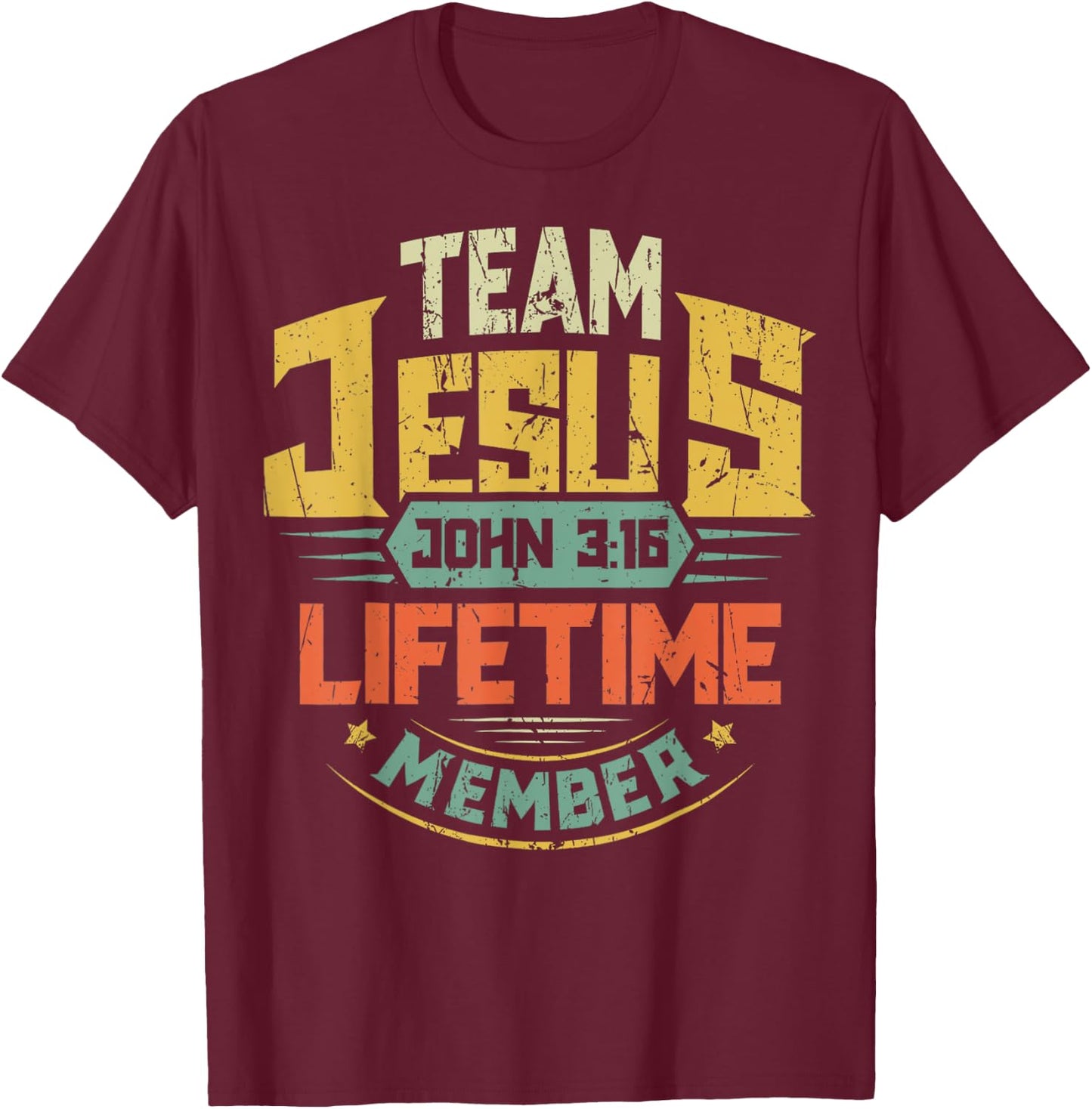 Team Jesus Lifetime Member Christian Bible Verse Scripture T-Shirt - T-Shirt | Maroon