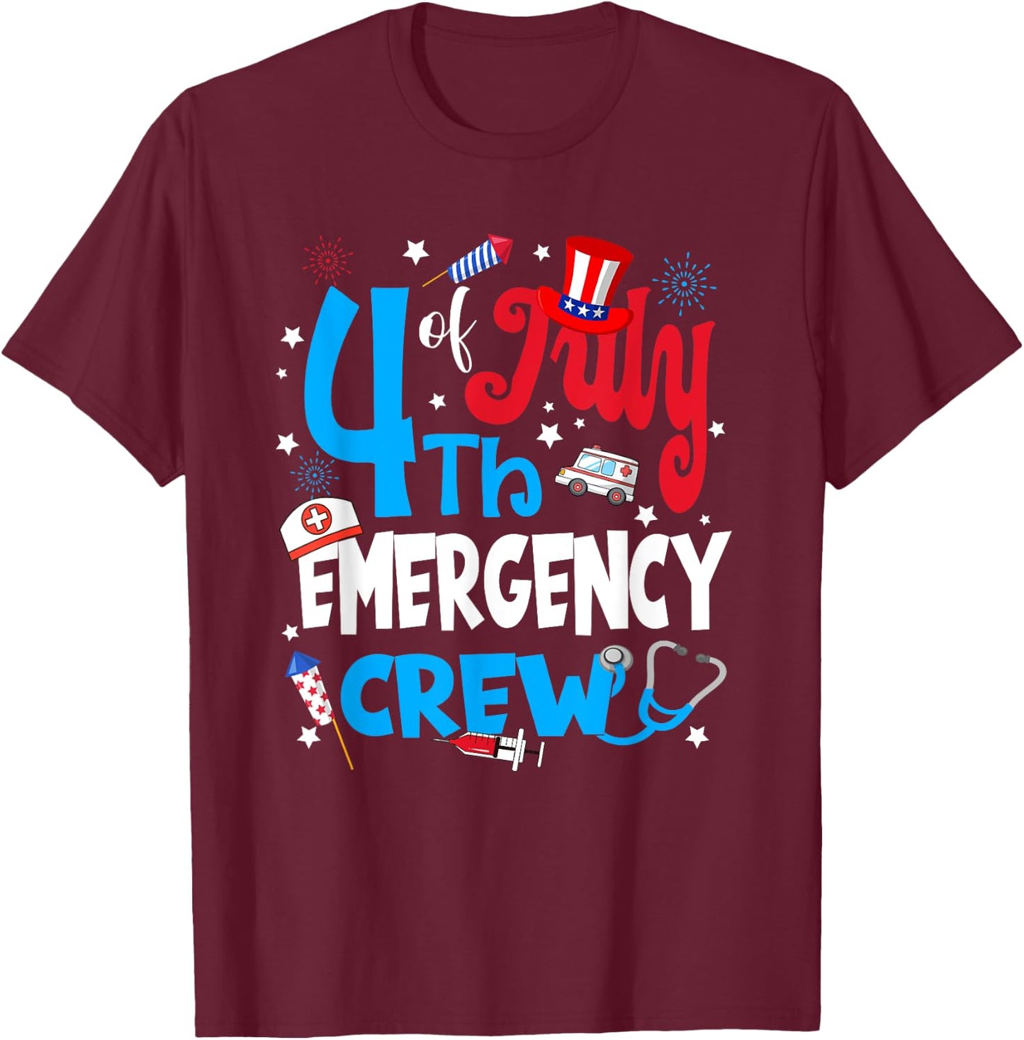 4th Of July Emergency Crew Emergency Nurse Fireworks Men T-Shirt - T-Shirt | Maroon