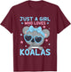 Just A Girl Who Loves Koalas Bear Koala T-Shirt - T-Shirt | Maroon