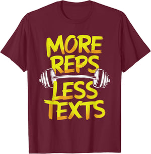 More Reps Less Texts T-Shirt - T-Shirt | Maroon