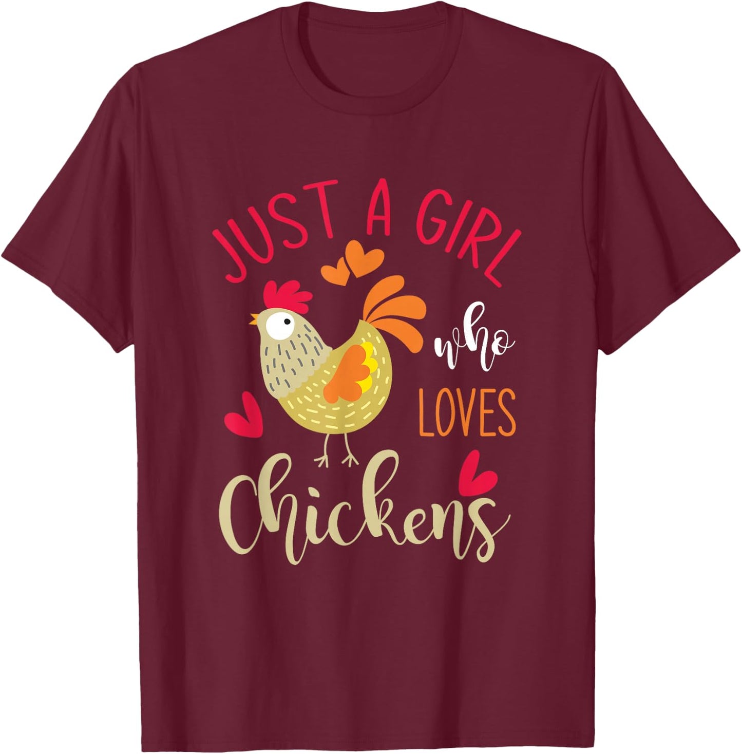 Just A Girl Who Loves Chickens T-Shirt - T-Shirt | Maroon